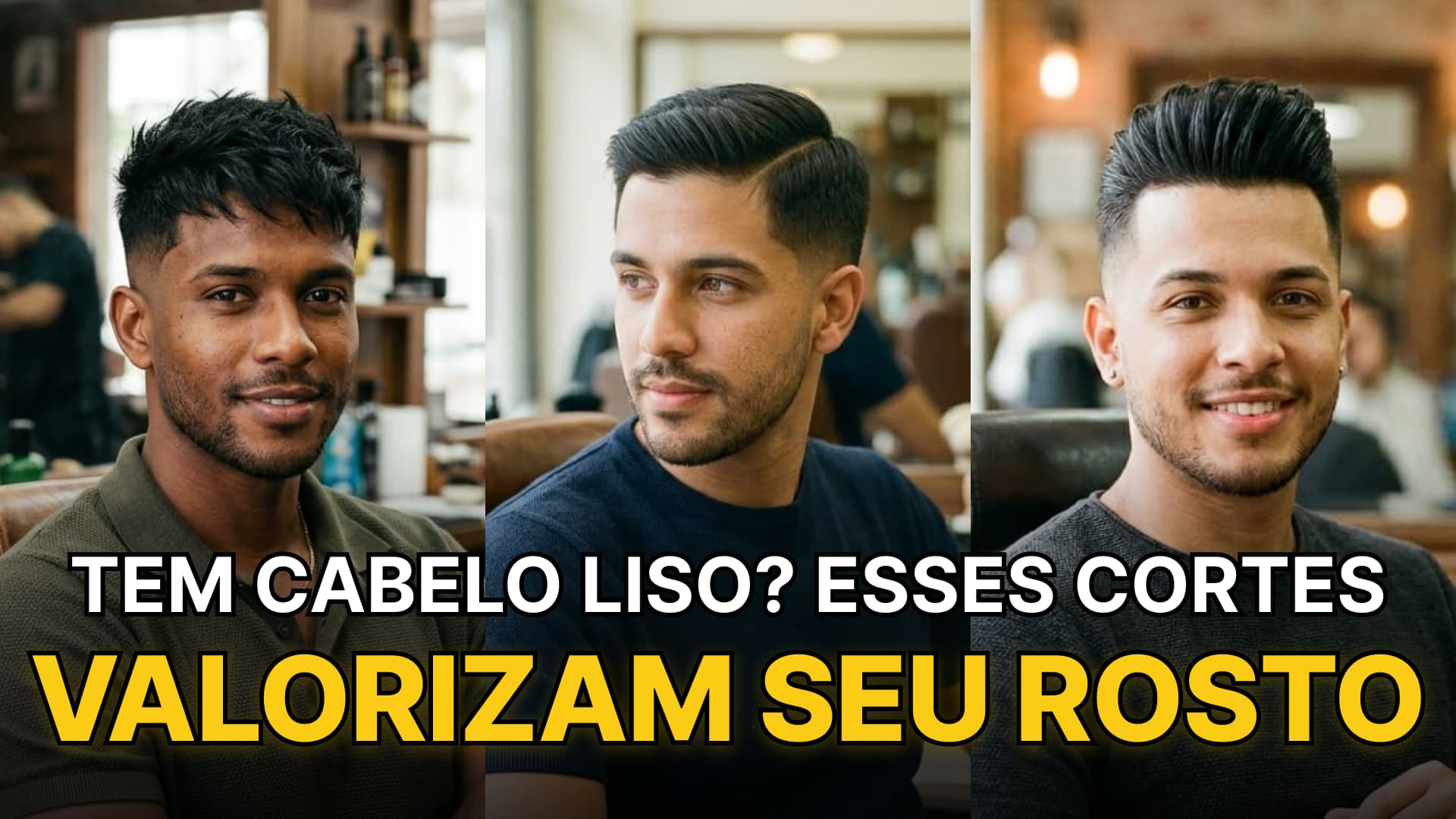 Três homens com diferentes cortes de cabelo liso. Texto: Tem cabelo liso? Esses cortes valorizam seu rosto