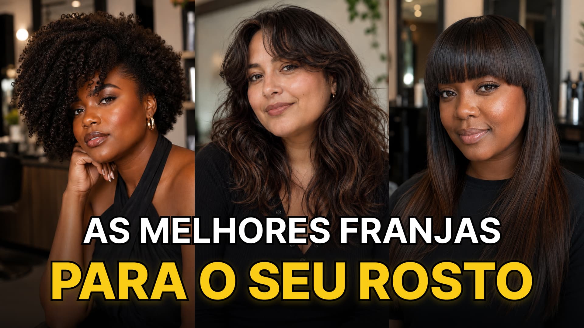 Capa com o texto "As melhores franjas para o seu rosto". A imagem mostra três mulheres exibindo estilos diferentes: franja lateral em cabelo crespo volumoso, franja cortina em cabelo ondulado e franja reta em cabelo liso.